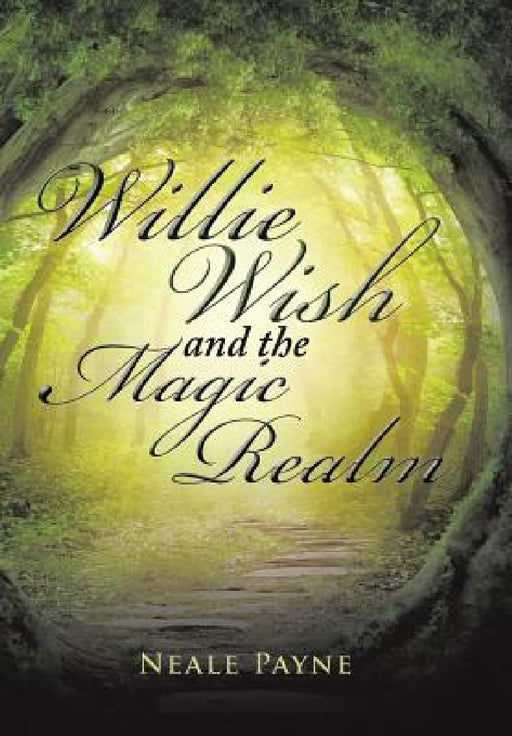 Willie Wish and the Magic Realm by Neale Payne