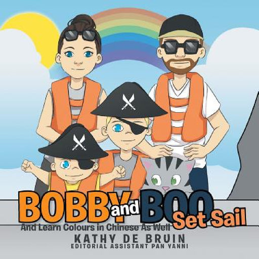 Bobby and Boo Set Sail: - And Learn Colours in Chinese As Well by Kathy de Bruin