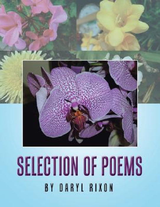 Selection of Poems by Daryl Rixon by Daryl Rixon
