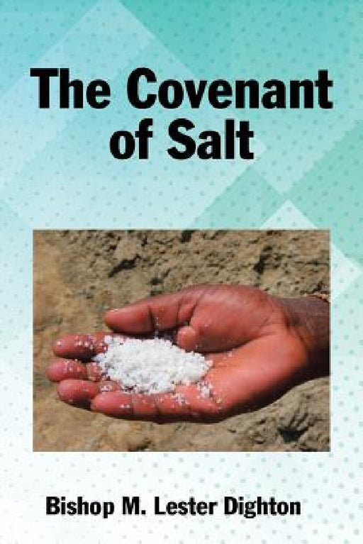 The Covenant of Salt by Bishop M. Lester Dighton