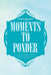 Moments to Ponder: A Collection of Inspirational, Humorous and General Wellbeing Quotes and Phrases to Make Your Day by Robert Gesmundo