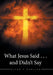 What Jesus Said . . . and Didn't Say by Glenn C. Carlson