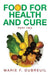Food for Health and Cure Part Two by Marie F. Dubreuil
