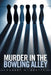 Murder in the Bowling Alley by Robert M. Beatty