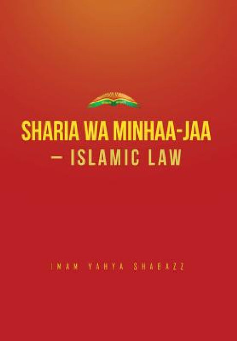 Sharia wa Minhaa-jaa-Islamic Law by Imam Yahya Shabazz