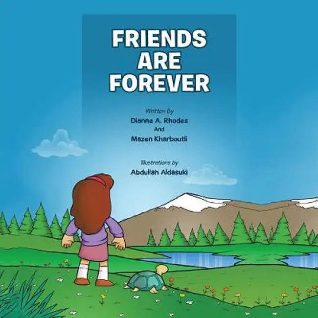 Friends Are Forever by Dianne A. Rhodes