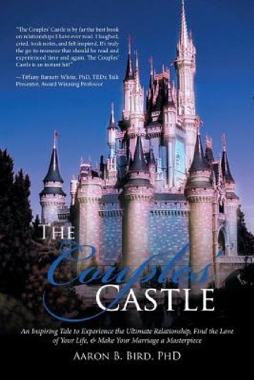 The Couples' Castle: An Inspiring Tale to Experience the Ultimate Relationship, Find the Love of Your Life, & Make Your Marriage a Masterpiece by Aaron B. Bird