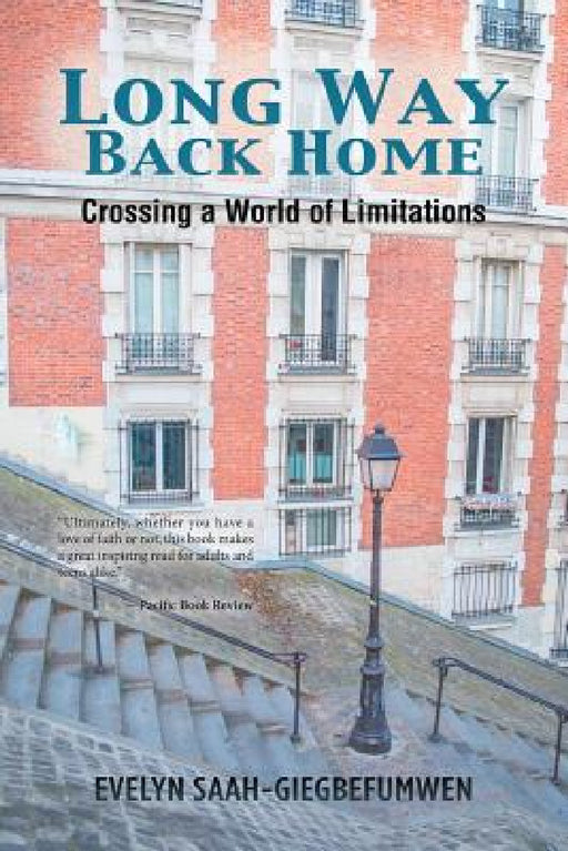 Long Way Back Home: Crossing a World of Limitations by Evelyn Saah-Giegbefumwen
