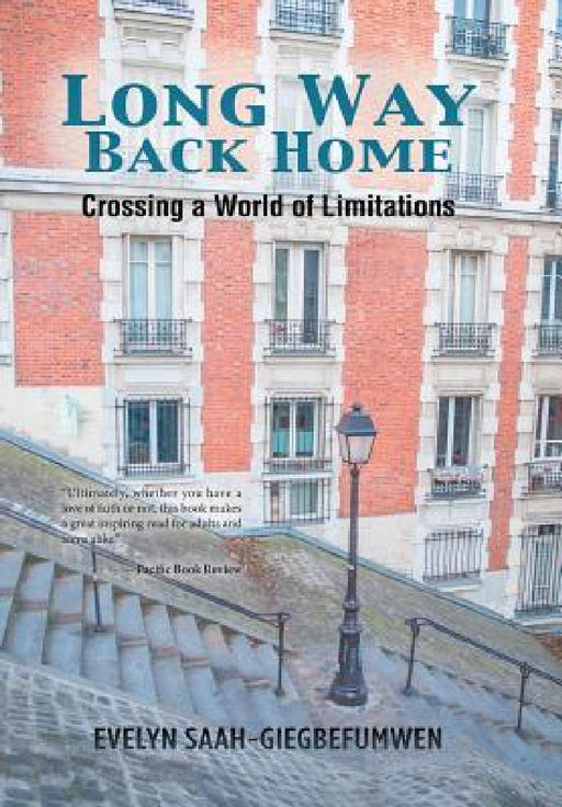 Long Way Back Home: Crossing a World of Limitations by Evelyn Saah-Giegbefumwen