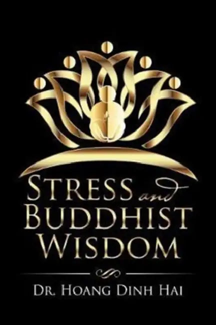 Stress and Buddhist Wisdom by Dr Hoang Dinh Hai