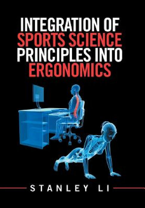 Integration of Sports Science Principles into Ergonomics by Stanley Li