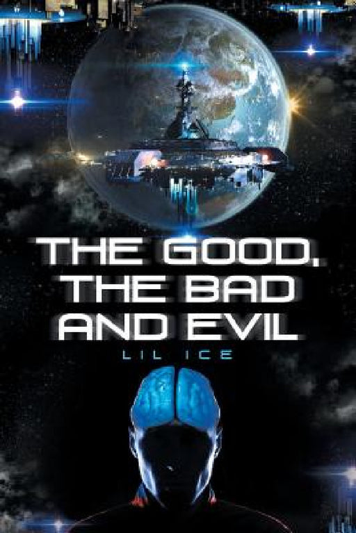 The Good, the Bad and Evil by Lil Ice
