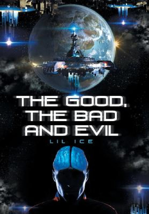 The Good, the Bad and Evil by Lil Ice