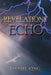 Revelations' Echo by Daniel King