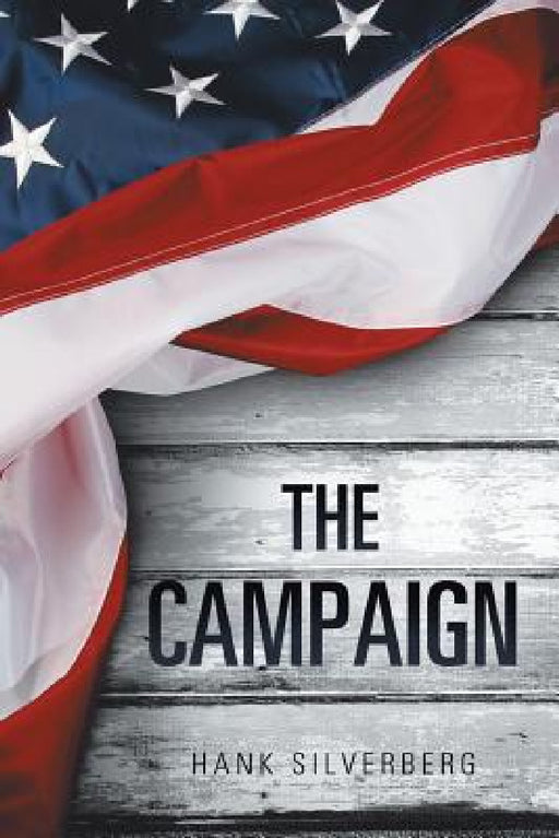 The Campaign by Hank Silverberg