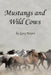 Mustangs and Wild Cows by Gary Tietjen