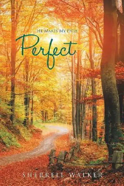 He Makes My Path Perfect by Sherrell Walker