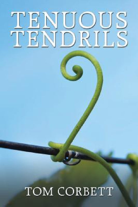 Tenuous Tendrils by Tom Corbett