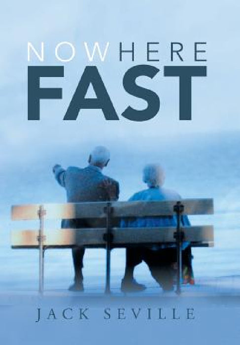Nowhere Fast by Jack Seville