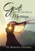 God's Divine Order in Marriage . . .: Revealing God's Heart. by Beatrice Hornsby