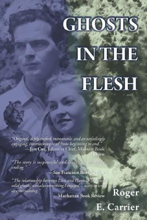 Ghosts in the Flesh by Roger E. Carrier