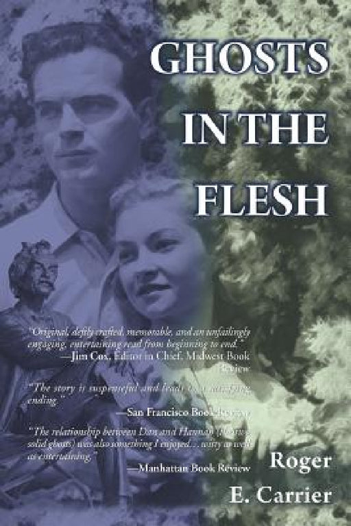 Ghosts in the Flesh by Roger E. Carrier