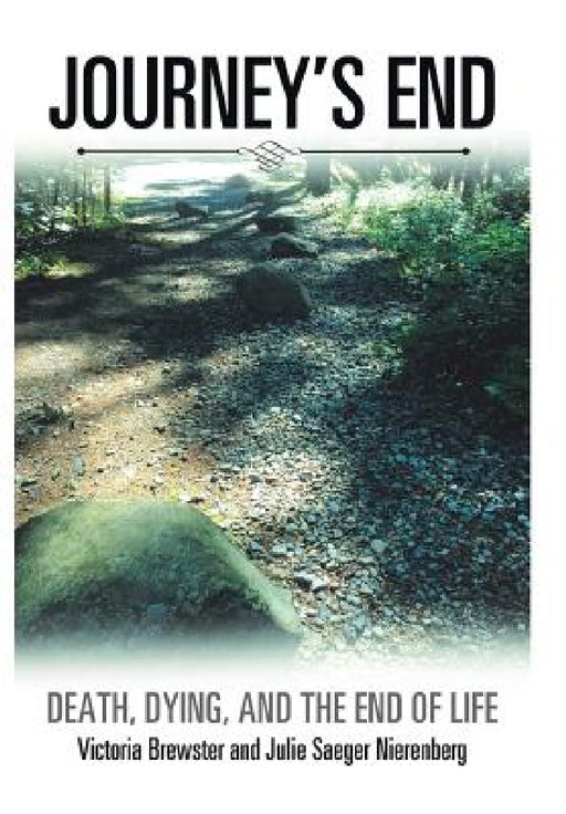 Journey's End: Death, Dying, and the End of Life by Victoria Brewster, Julie Nierenberg