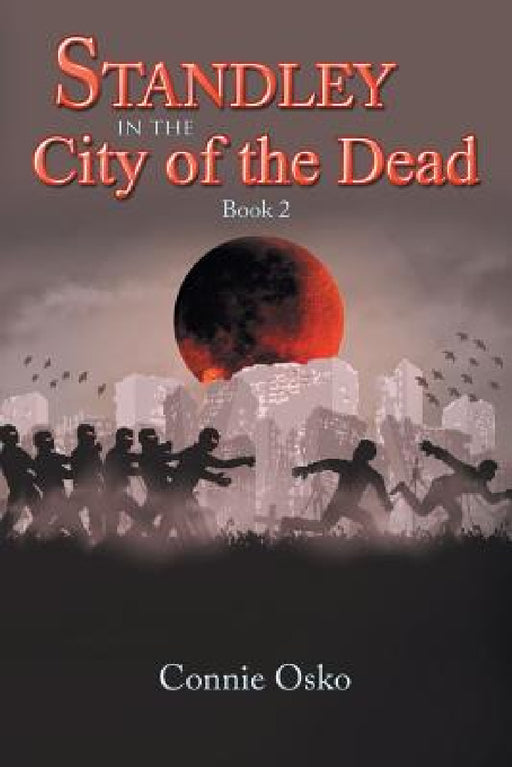 Standley in the City of the Dead: Book 2 by Connie Osko