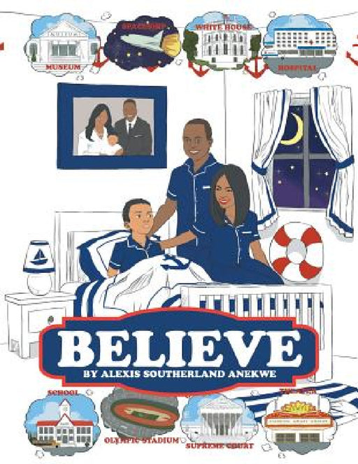 Believe by Alexis Southerland Anekwe