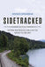 Sidetracked: Getting Sidetracked Can Lead You to Where You Belong by Brenda Spearman