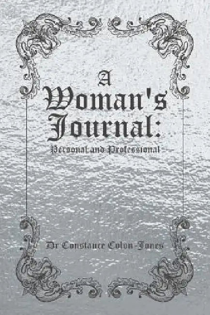 A Woman's Journal: Personal and Professional by Constance Colon-Jones
