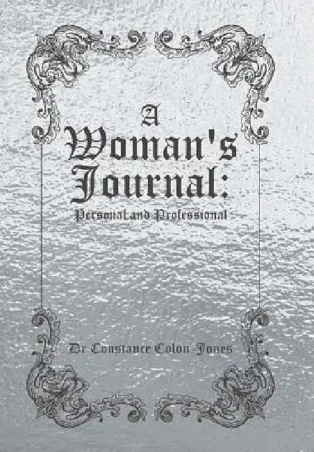 A Woman's Journal: Personal and Professional by Constance Colon-Jones