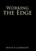 Working the Edge by Melvin R. Gudknecht