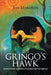 The Gringo's Hawk: Seeking Paradise in Southern Costa Rica (Before the Highway) by Jon Marañon