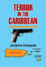 Terror In The Caribbean by Joseph Frangie