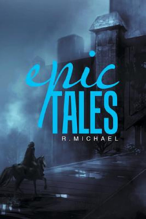 Epic Tales by R. Michael
