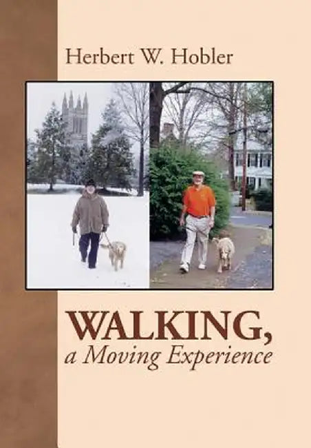 Walking, a Moving Experience by Herbert Hobler