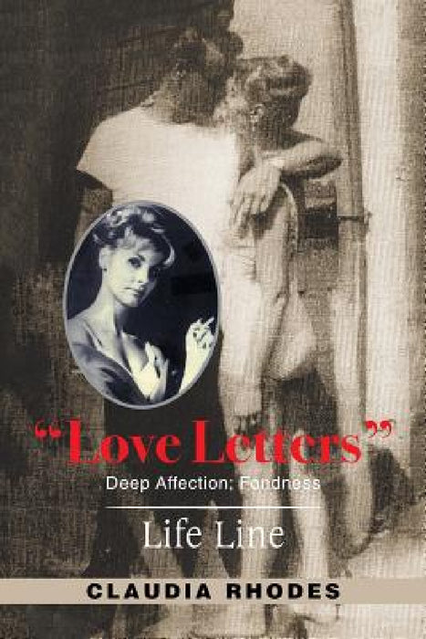 "Love Letters": Deep Affection; Fondness. by Claudia Rhodes