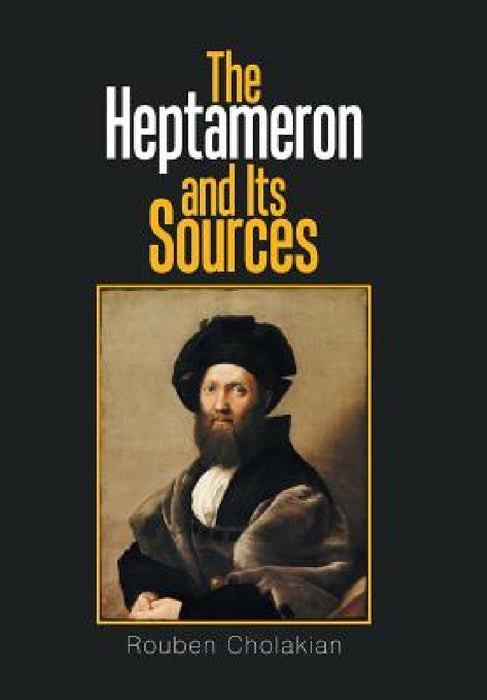 The Heptameron and Its Sources by Rouben Cholakian