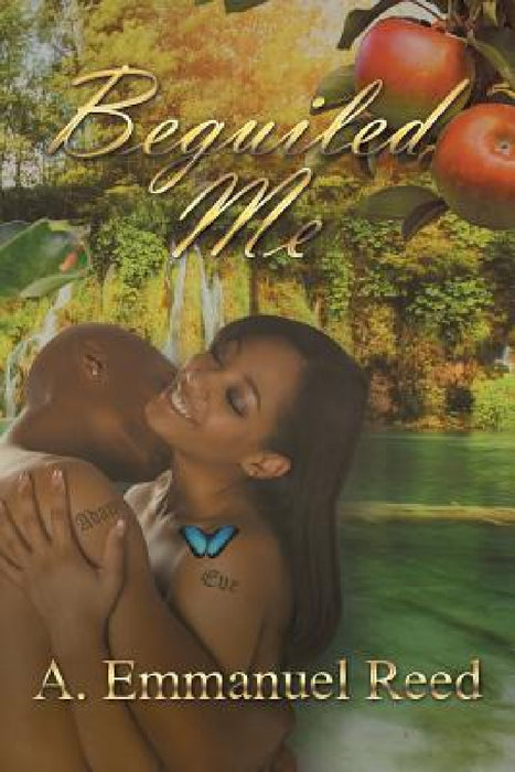 Beguiled Me by A. Emmanuel Reed