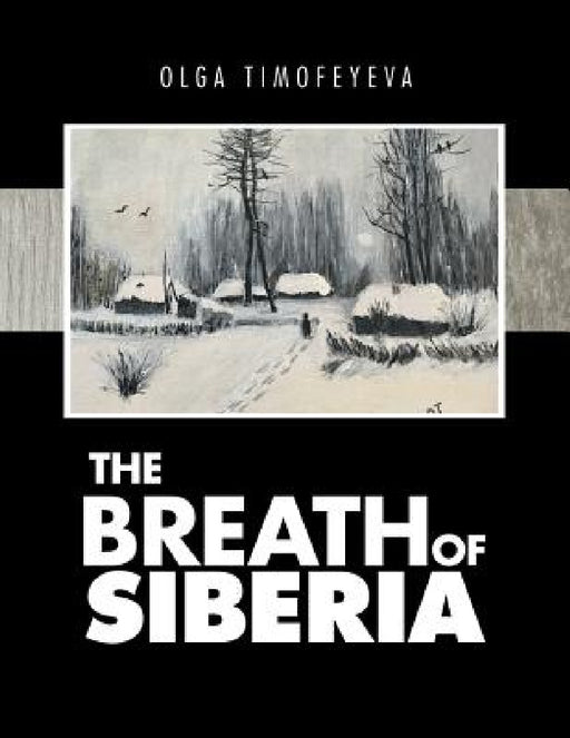 The Breath of Siberia by Olga Timofeyeva