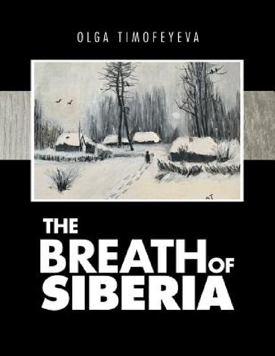 The Breath of Siberia by Olga Timofeyeva