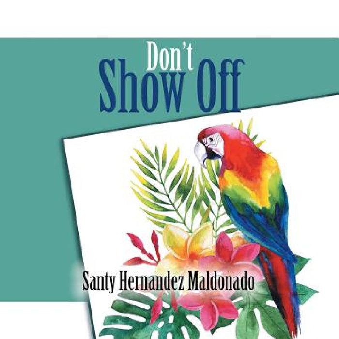 Don't Show Off by Santy Hernandez Maldonado