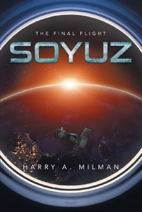 Soyuz: The Final Flight by Harry a. Milman
