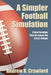 A Simpler Football Simulation: A New Paradigm That Re-frames the G.O.A.T. Debate by Andrew R. Crawford