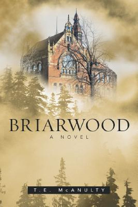 Briarwood by T. E. McAnulty