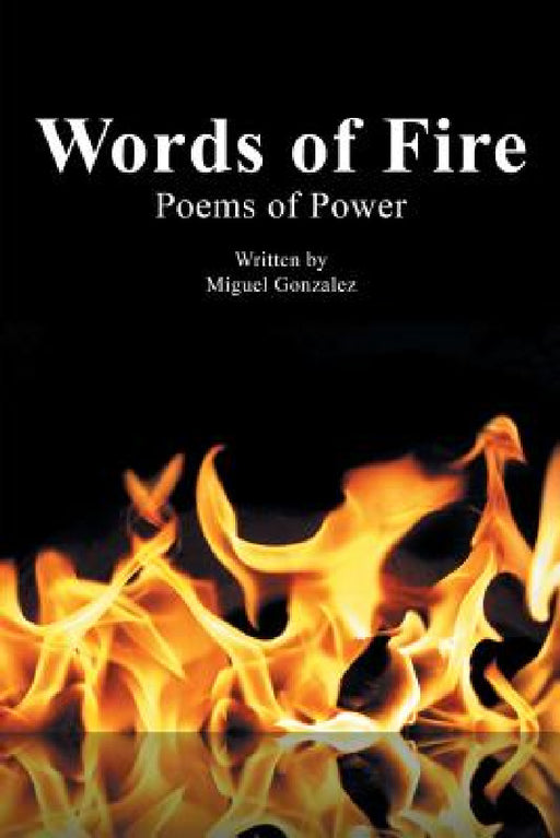 Words of Fire: Poems of Power First Edition by Miguel Gonzalez