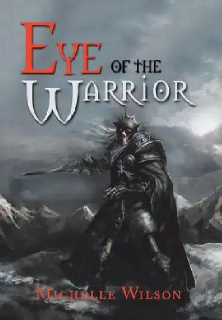 Eye of the Warrior by Michelle Wilson