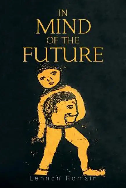 In Mind of the Future by Lennon Romain