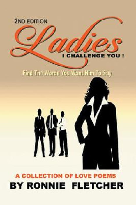 Ladies, I Challenge You!: Find the Words You Want Him to Say by Ronnie Fletcher